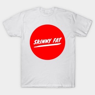 Skinny Fat T-Shirt